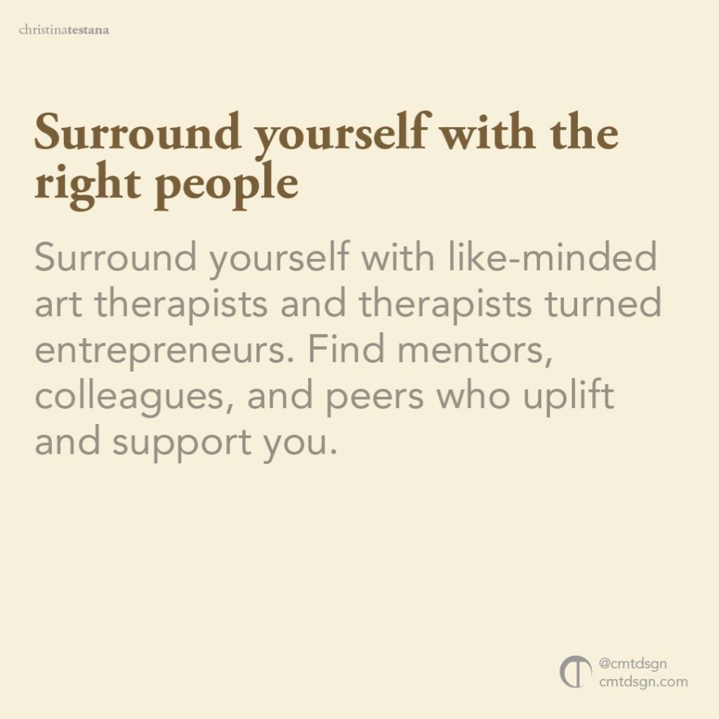 Surround yourself with the right people.